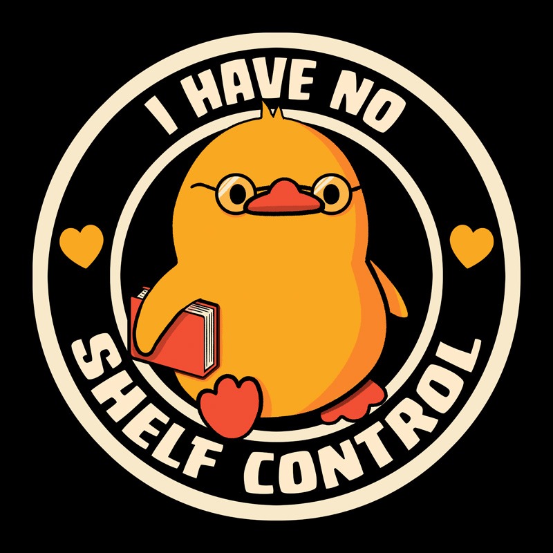 I Have No Shelf Control Funny Duck