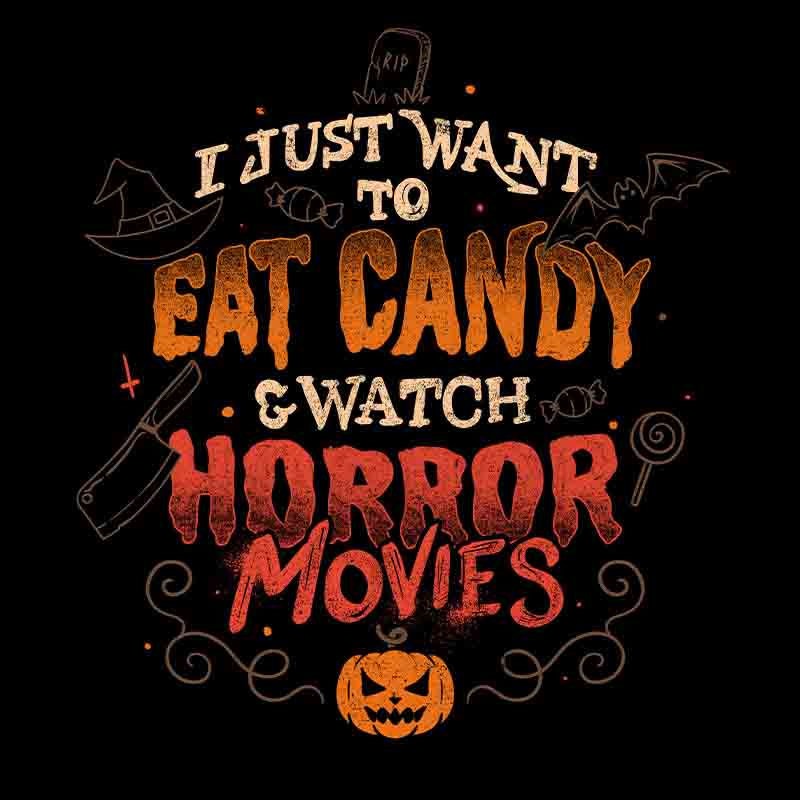 I Just Want To Eat Candy Watch Horror Movies