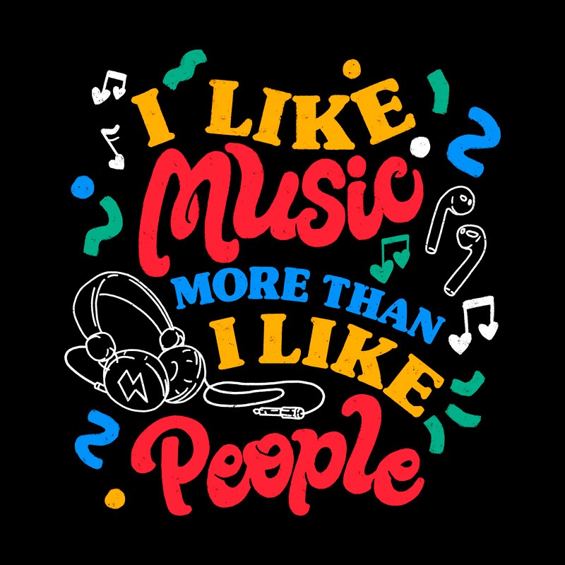 I Like Music More Than I Like People