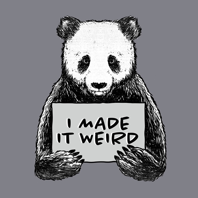 I Made It Weird Panda