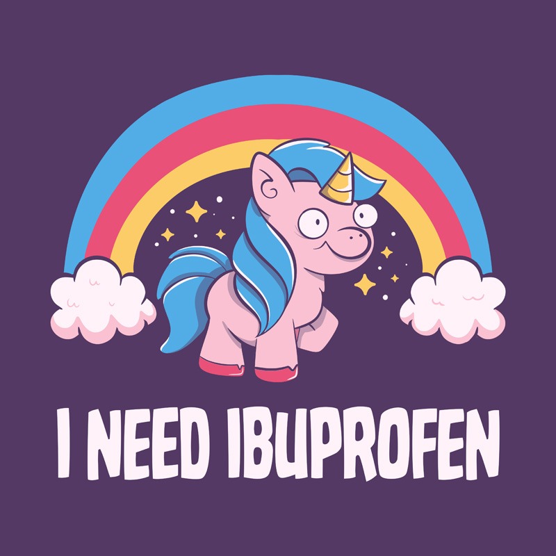 I Need Ibuprofen Unicorn