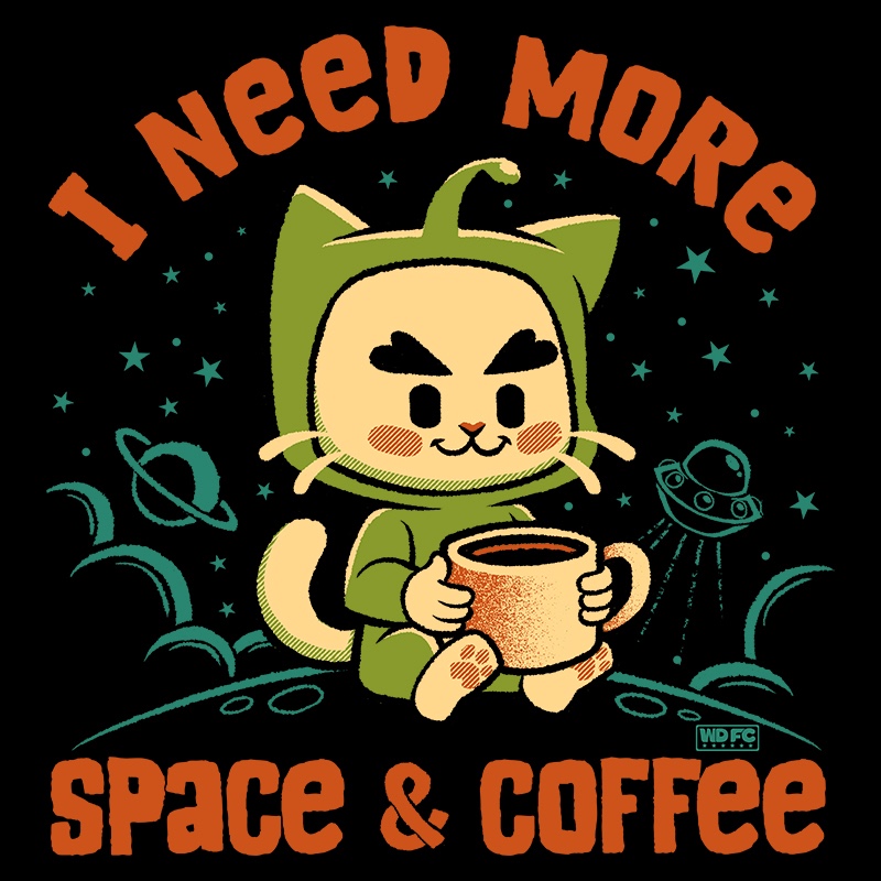 I Need More Space & Coffee