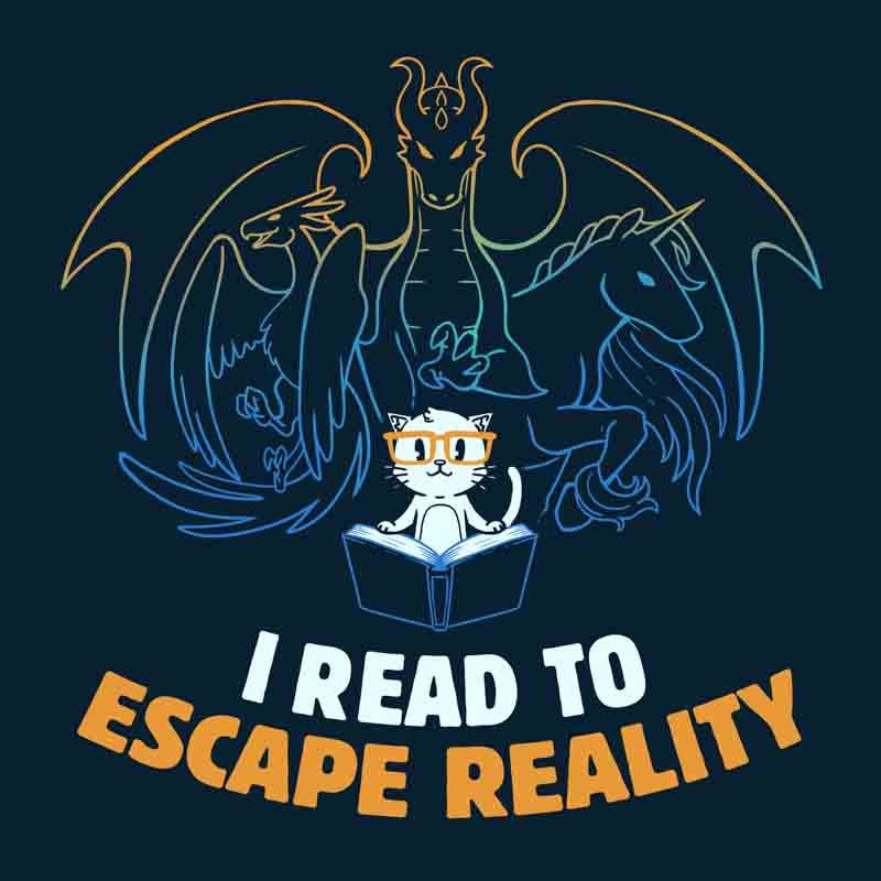 I Read To Escape Reality