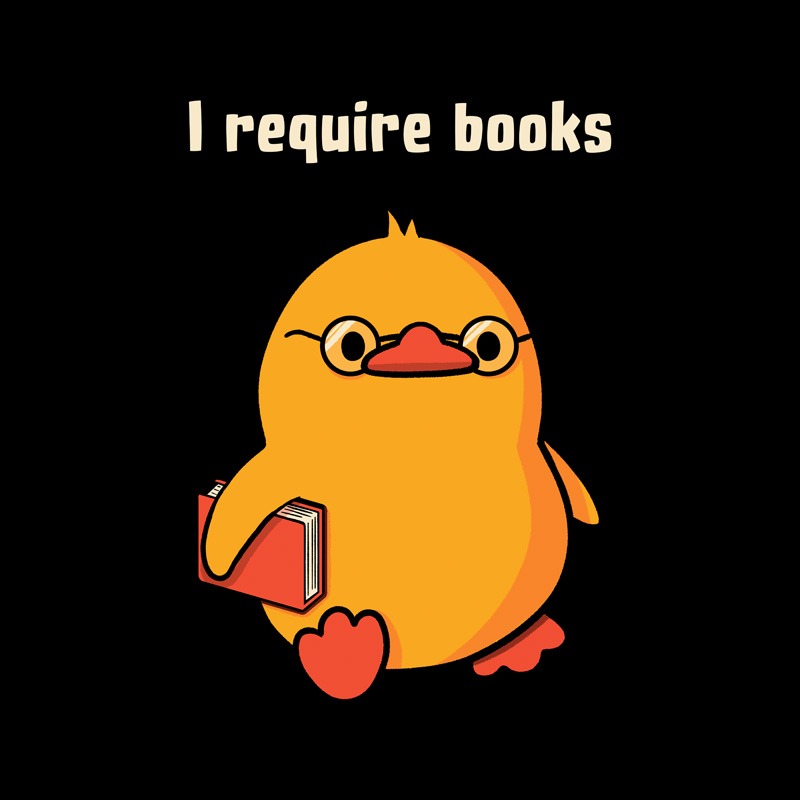 I Require Books Funny Duck
