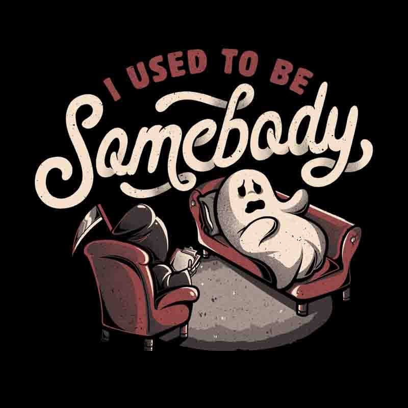 I Used To Be Somebody