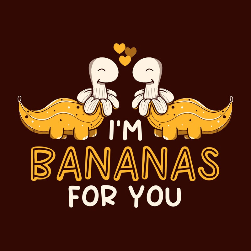 I’m Bananas For You