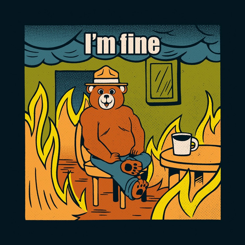 I’m Fine Bear Fire Meme