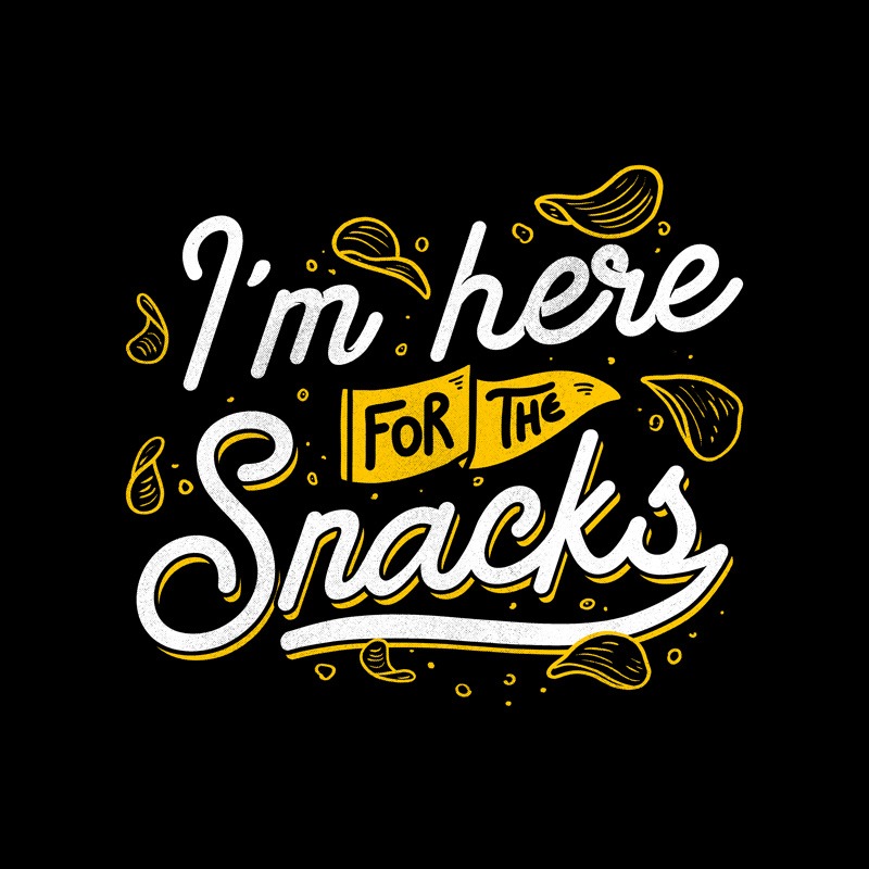 I’m Here For The Snacks
