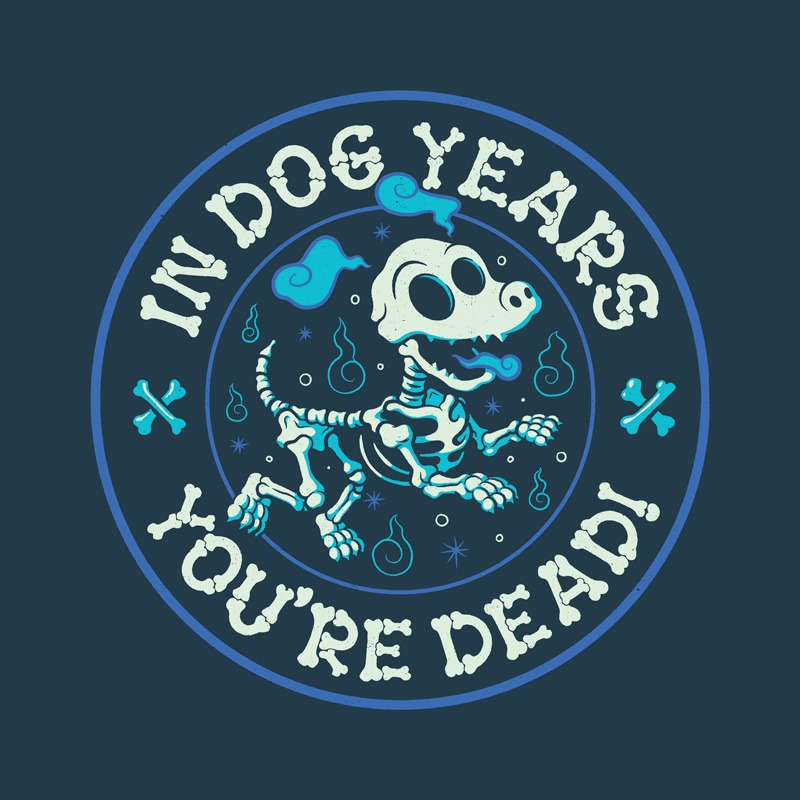 In Dog Years You’re Dead