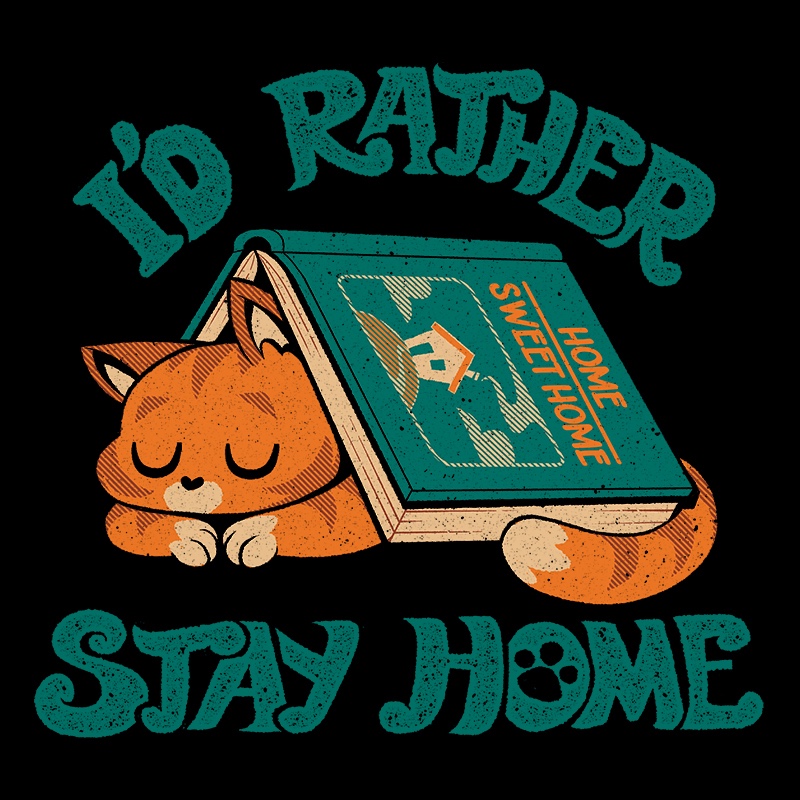 I´D Rather Stay Home