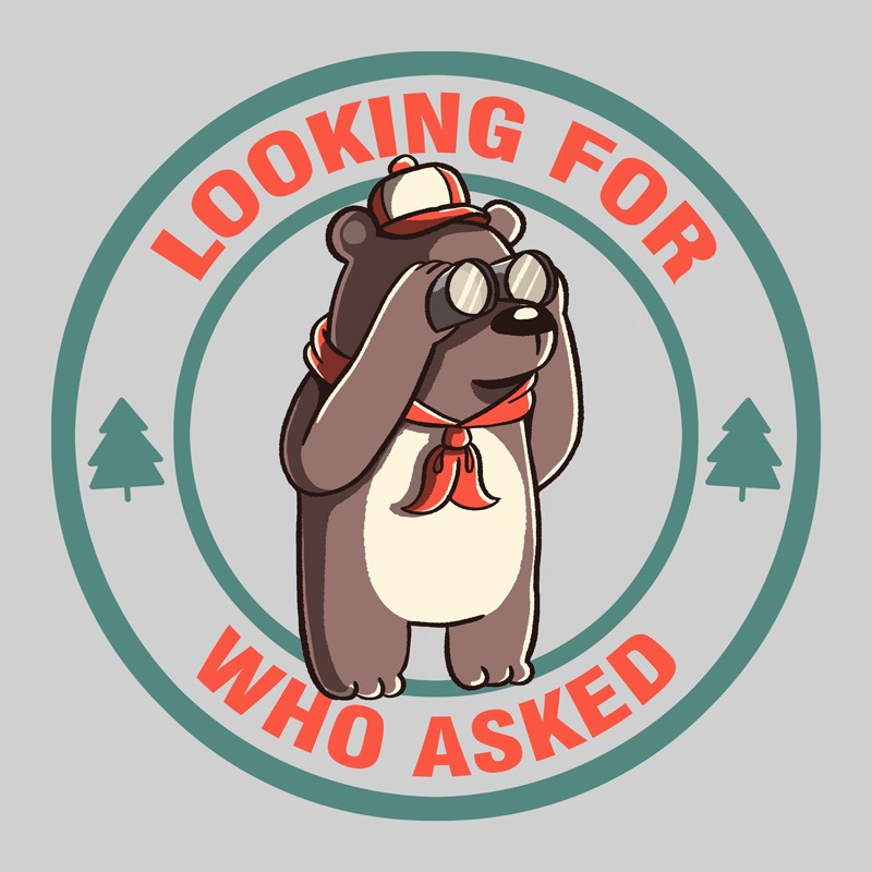 Looking For Who Asked Bear
