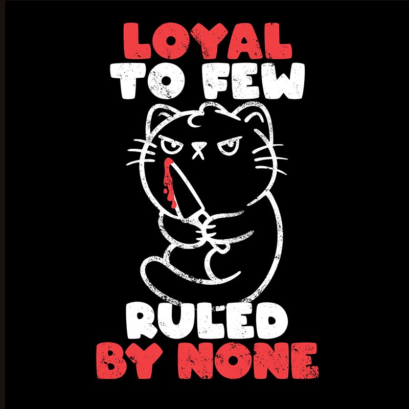 Loyal to Few Ruled by None