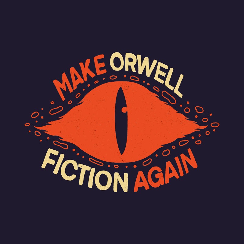 Make Orwell Fiction Again – Fire Eye