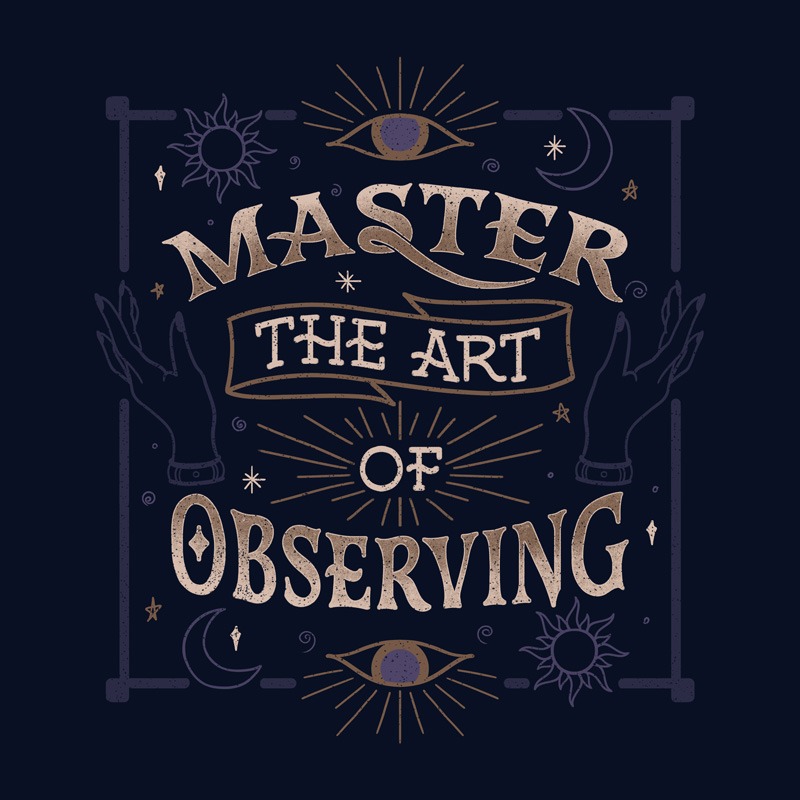Master The Art Of Observing