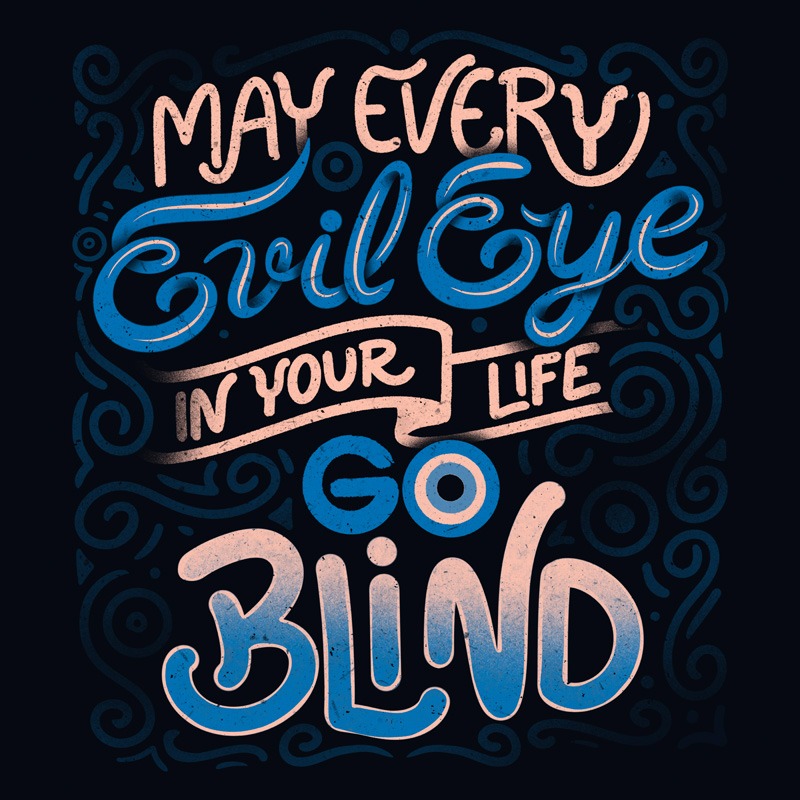 May Every Evil Eye In Your Life Go Blind