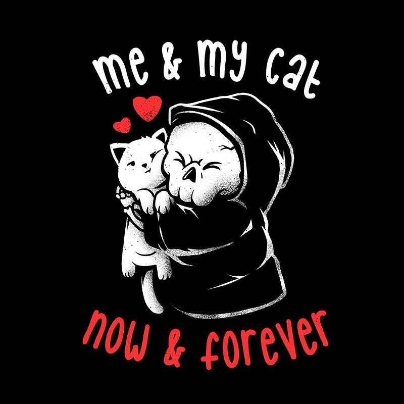 Me And My Cat Now And Forever
