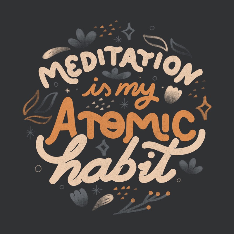 Meditation is My Atomic Habit