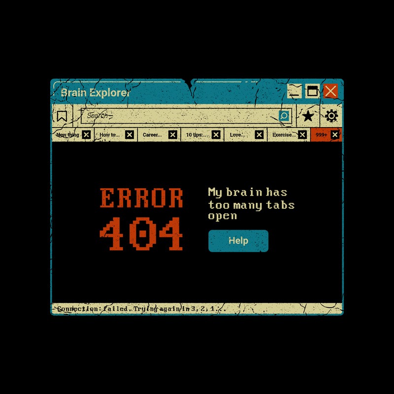 My Brain Has Too Many Tabs Open