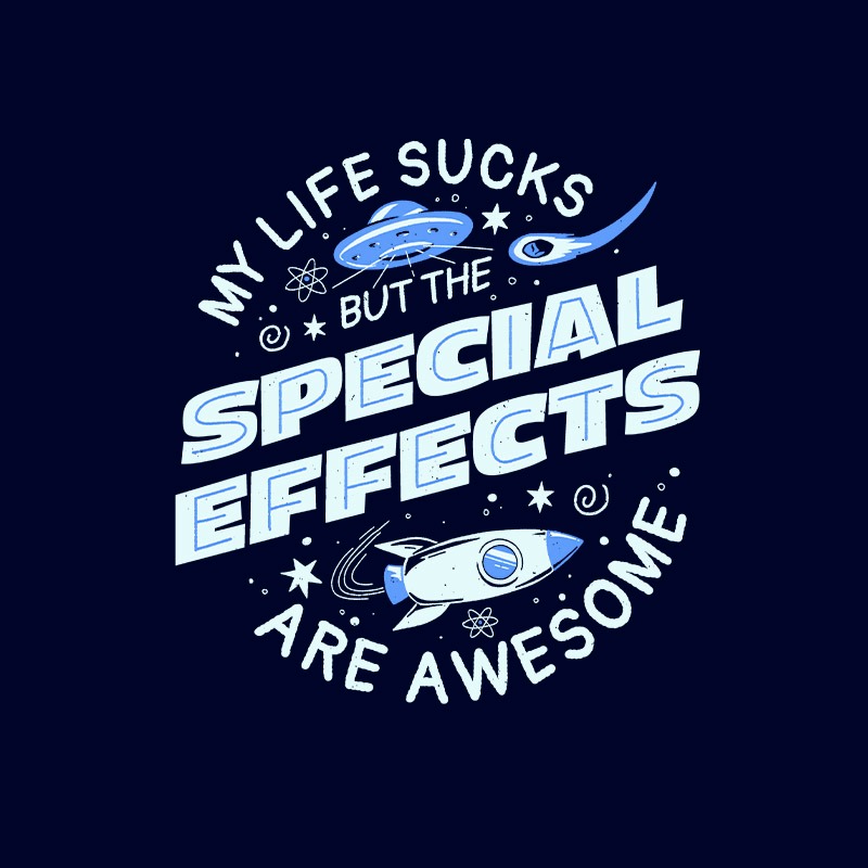 My Life Sucks But The Special Effects Are Awesome
