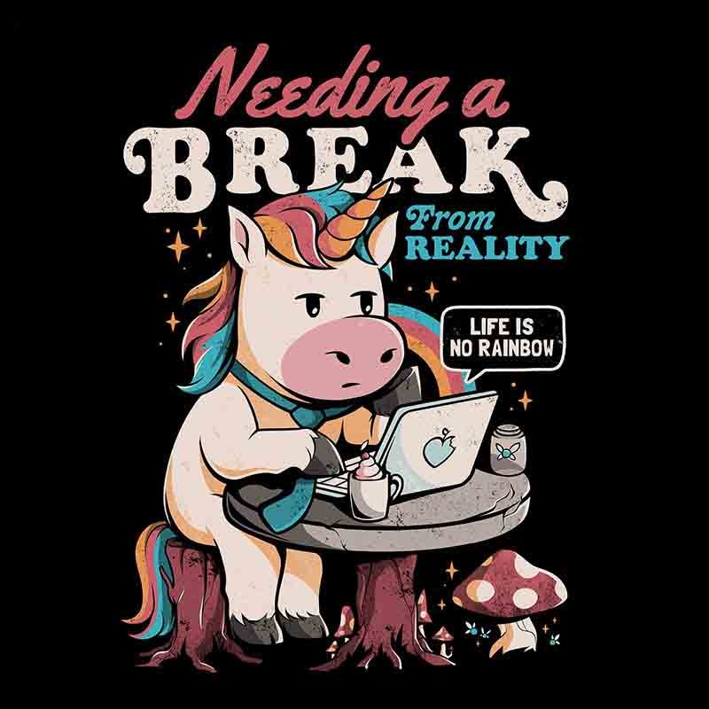 Needing A Break From Reality