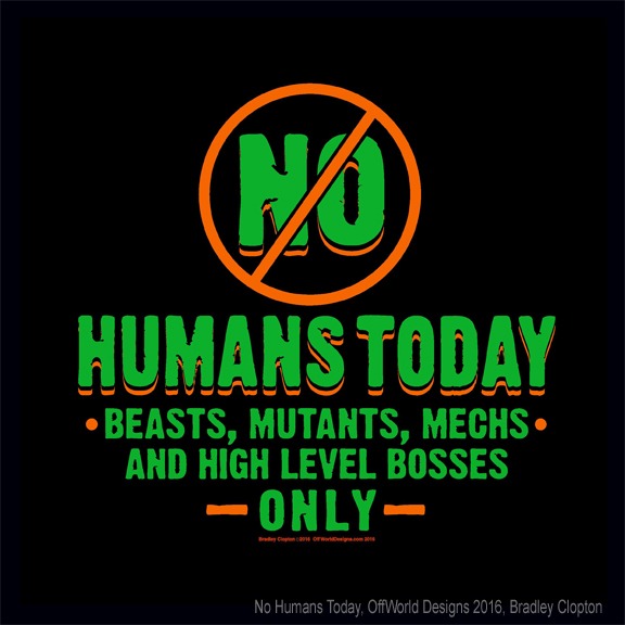 No humans today