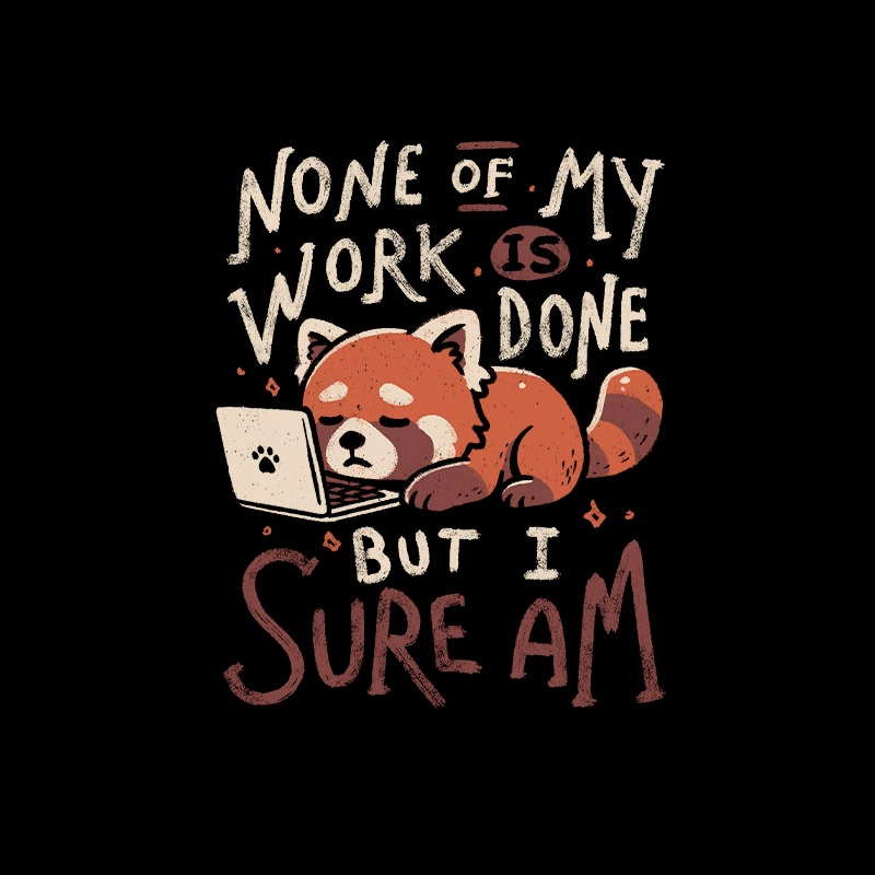 None of My Work is Done