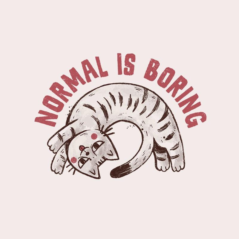 Normal is Boring