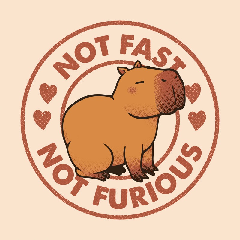 Not Fast Not Furious Capybara