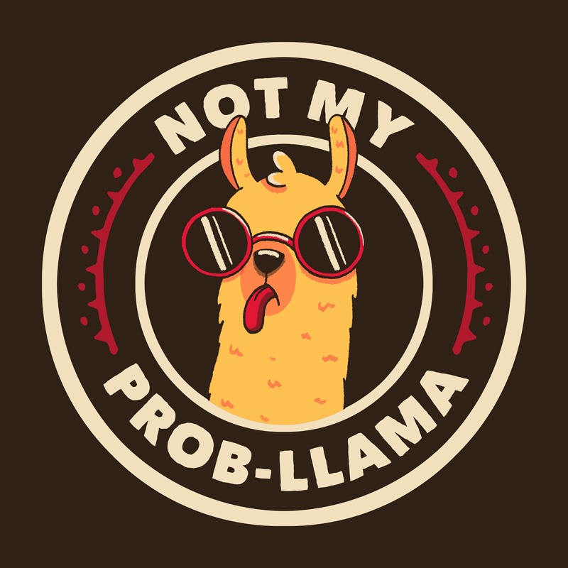 Not My Prob-Llama