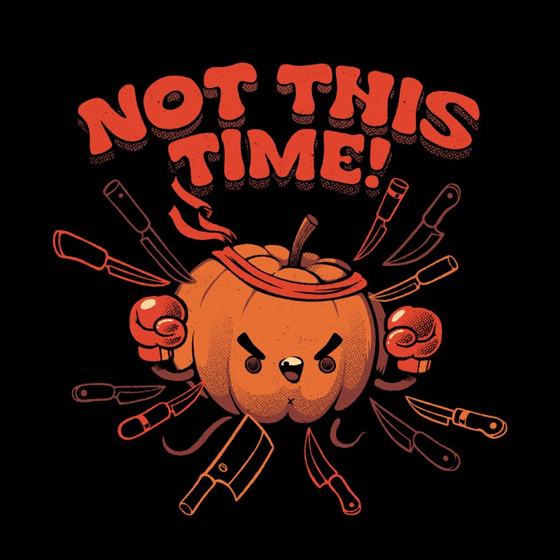 Not This Time Funny Pumpkin
