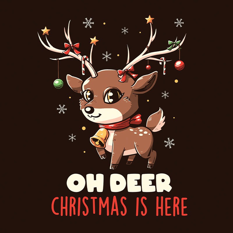 Oh Deer Christmas is Here