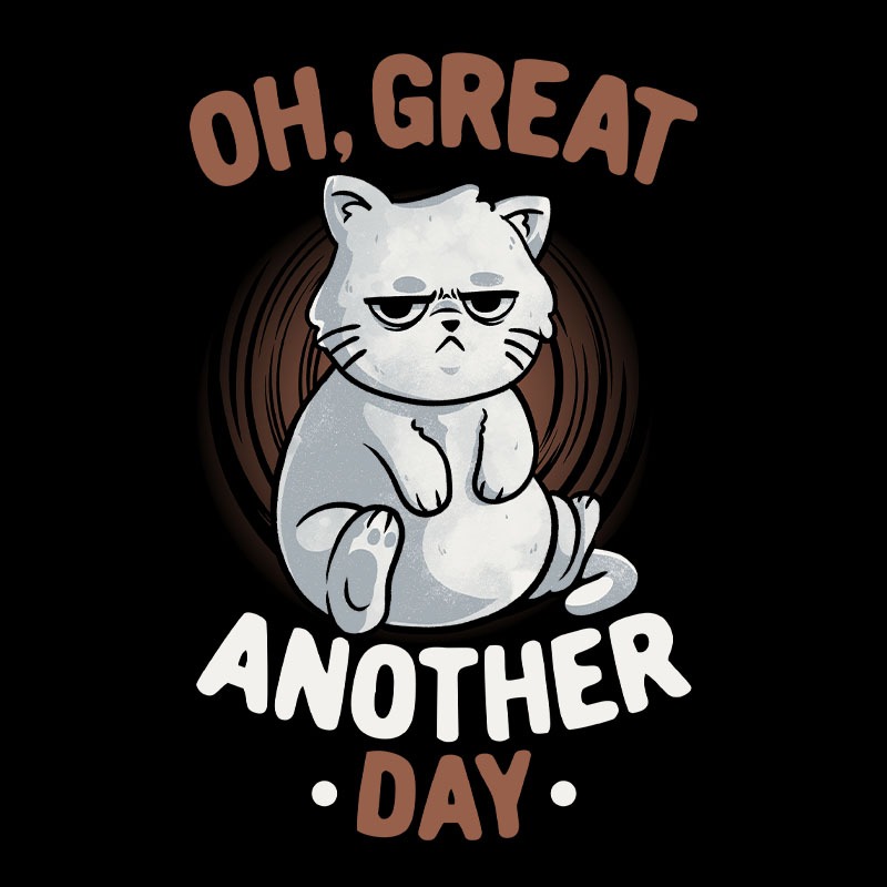 Oh Great Another Day