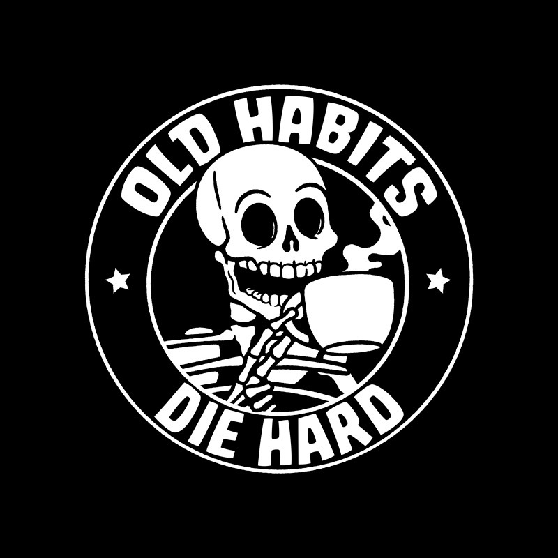 Old Habits Die Hard Coffee Skull
