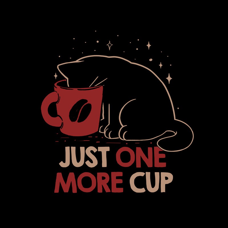 One More Cup Funny Cat