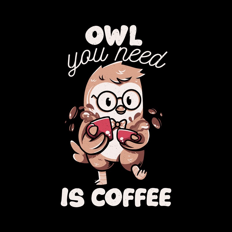 Owl You Need is Coffee
