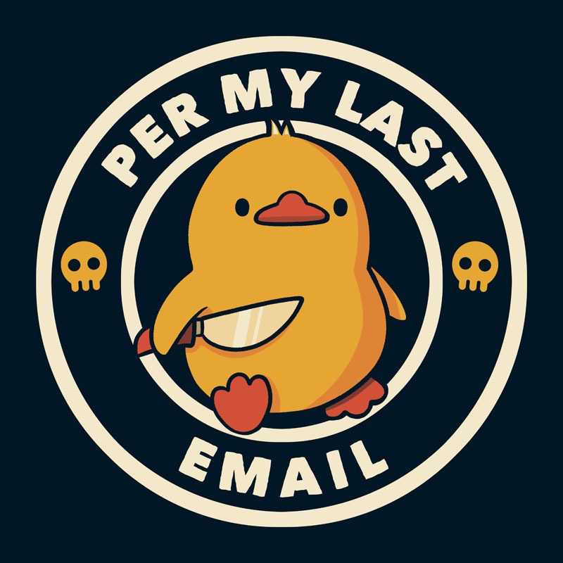 Per My Last Email Funny Duck