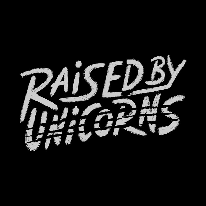 Raised By Unicorns