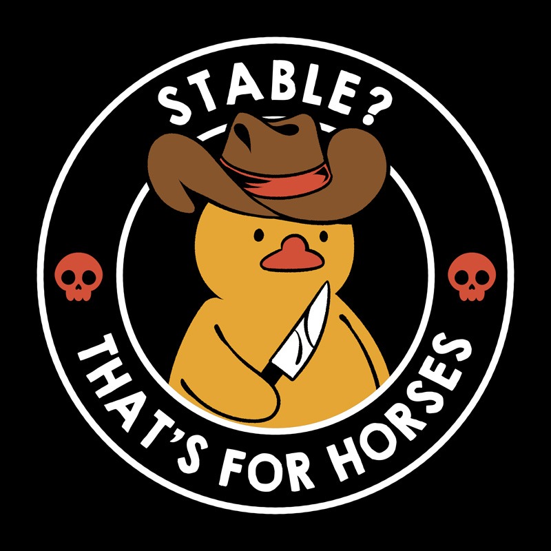 Stable? That’s for Horses Violent Duck