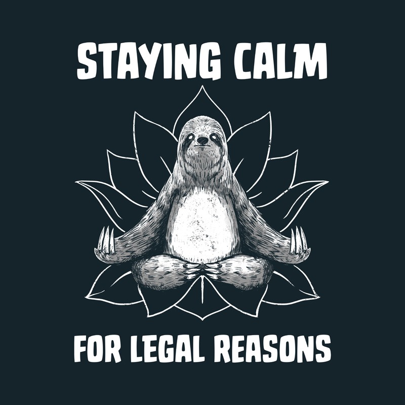 Staying Calm For Legal Reasons Sloth
