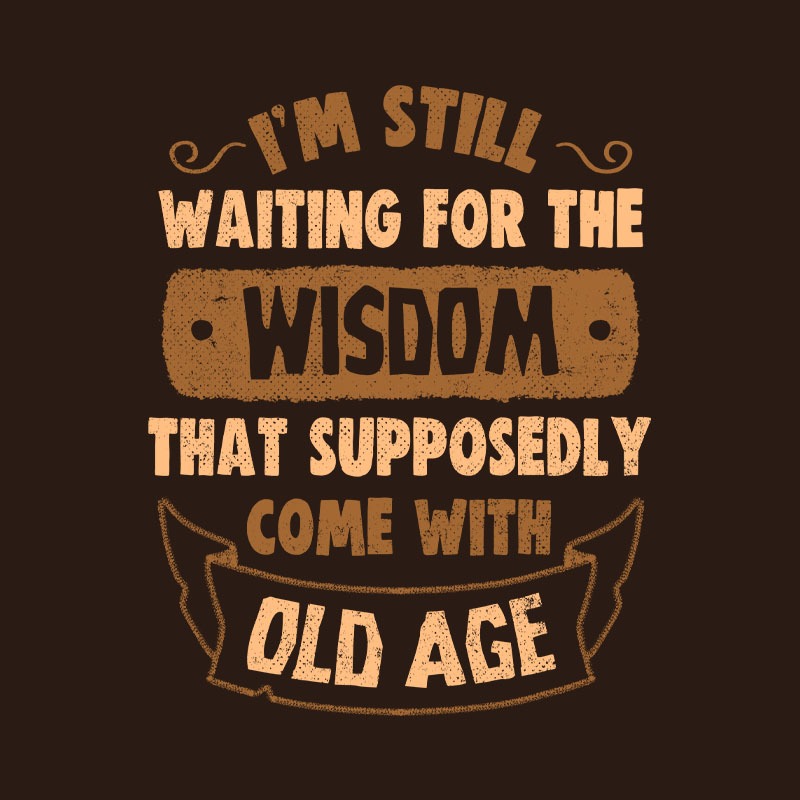 Still Waiting For The Wisdom
