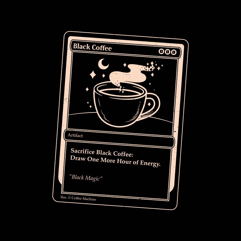 The Magic of Black Coffee