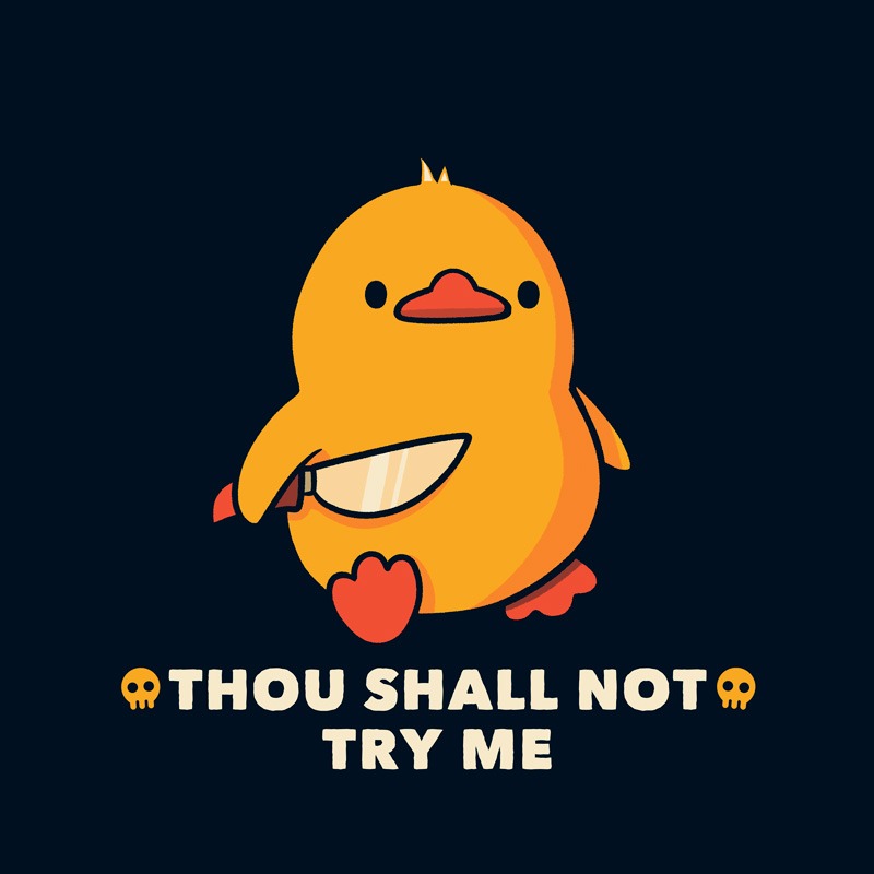Thou Shall Not Try Me Funny Duck