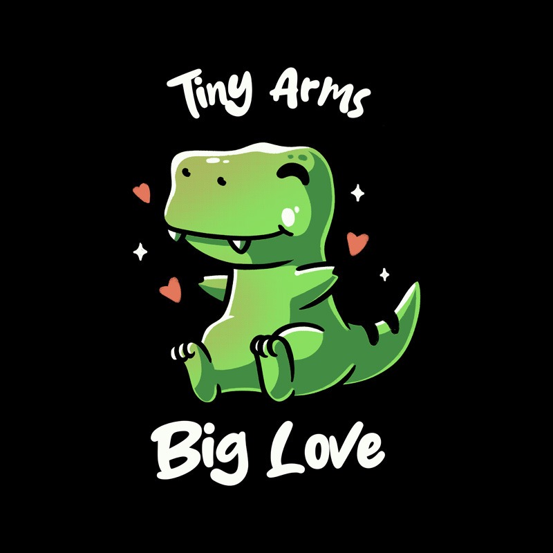 Tiny Arms Big Love Kawaii Dinosaur