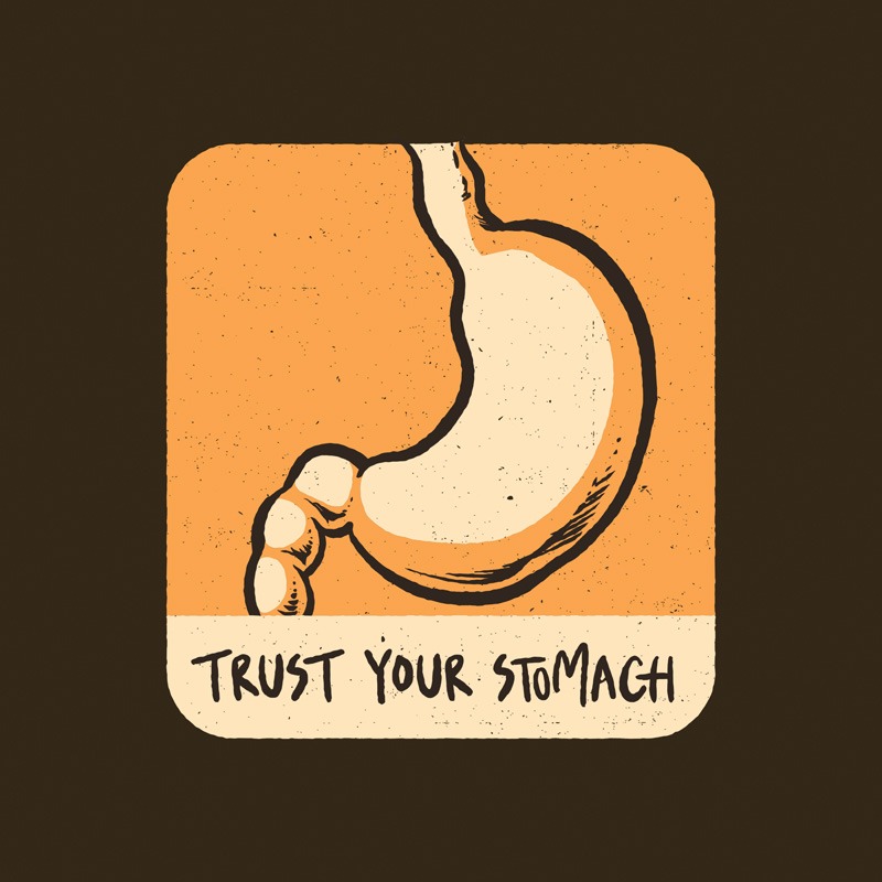 Trust Your Stomach