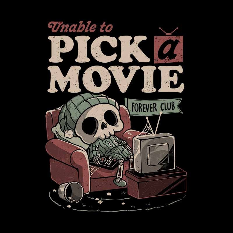 Unable To Pick A Movie