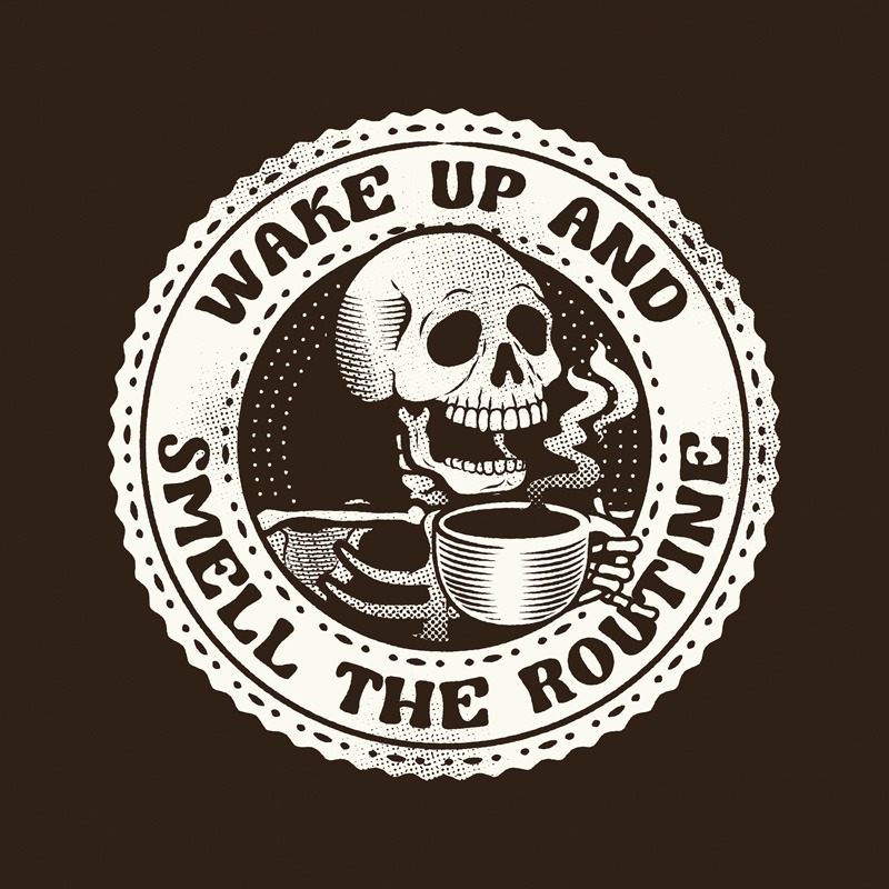 Wake Up And Smell The Routine Funny Skeleton