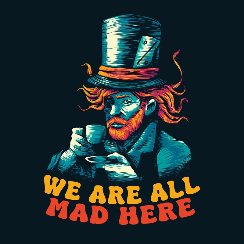 We Are All Mad Here Van Gogh