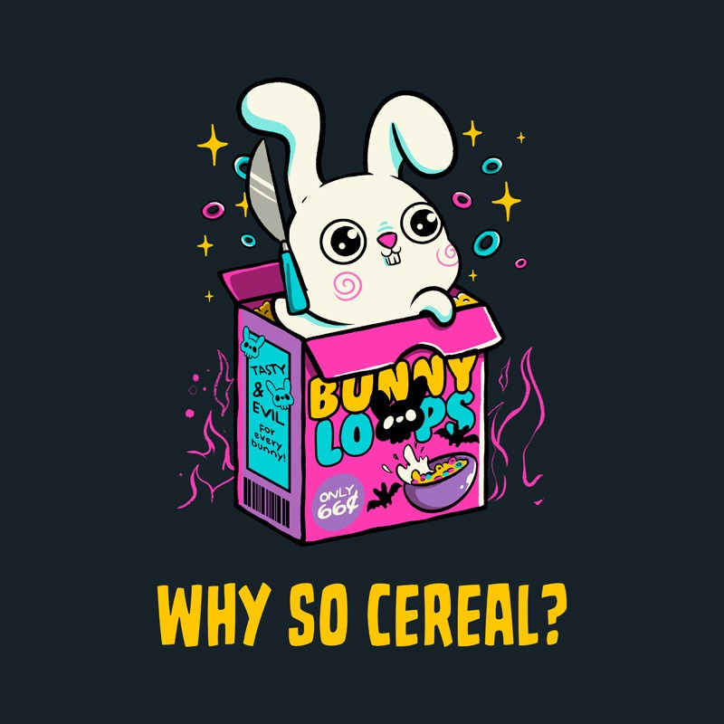 Why So Cereal Bunny