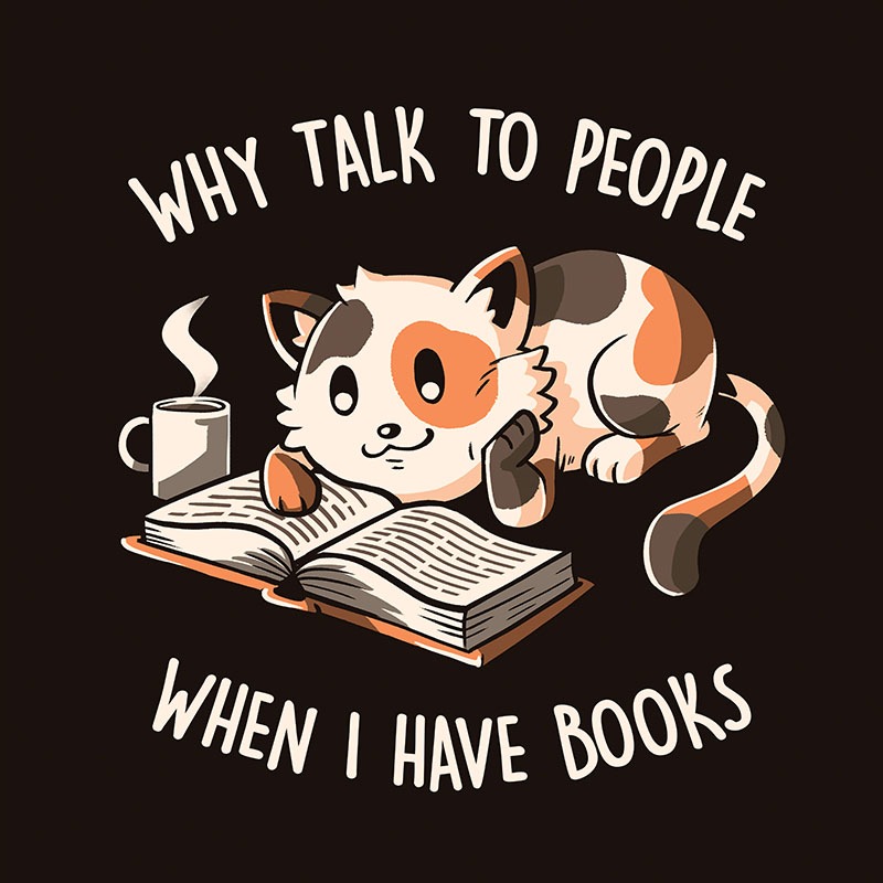 Why Talk To People When I Have Books