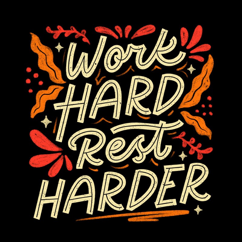 Work Hard Rest Harder
